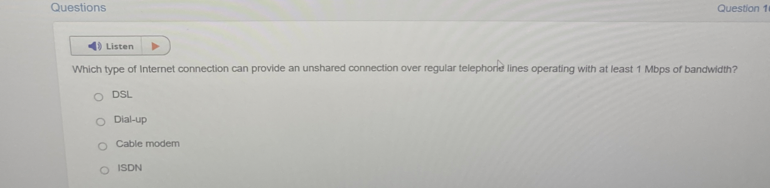 Questions Which type of Internet connection can