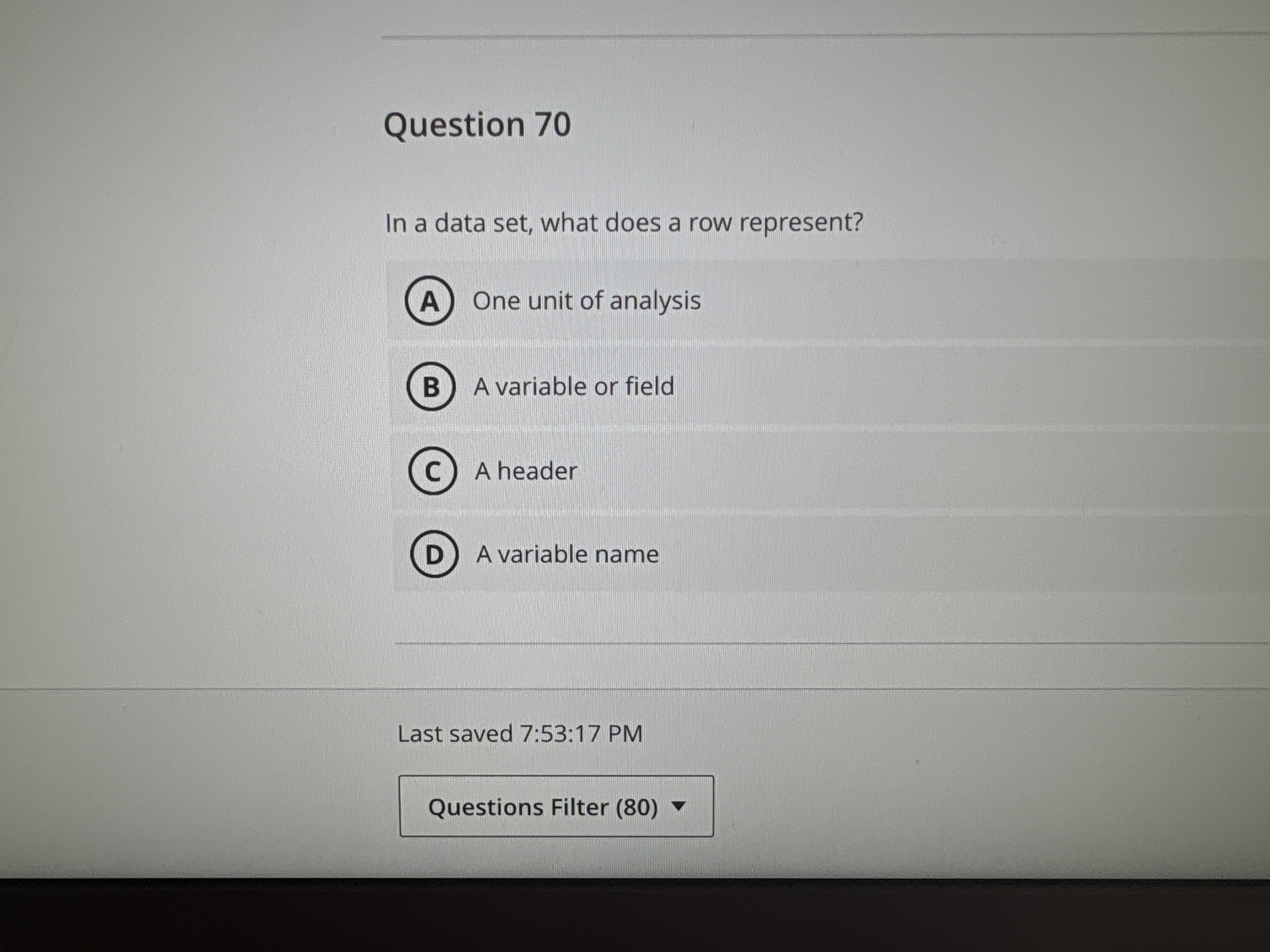 Question 7 0 In a data set, what does a row