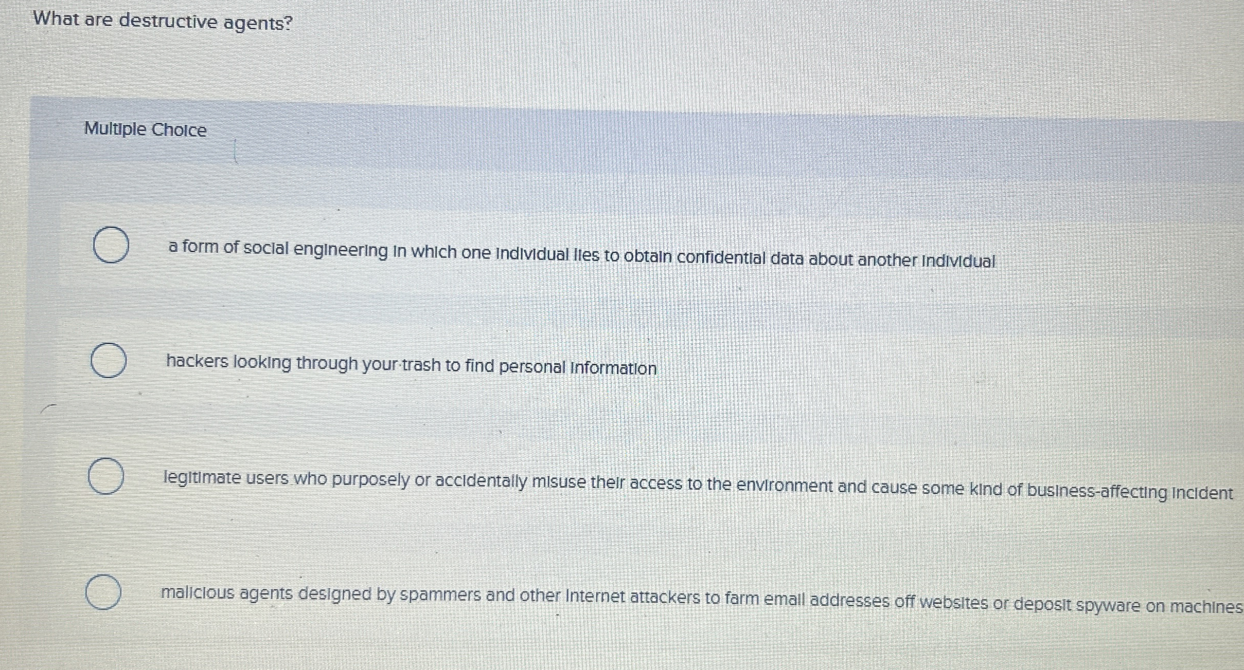 What are destructive agents? Multiple Cholce a