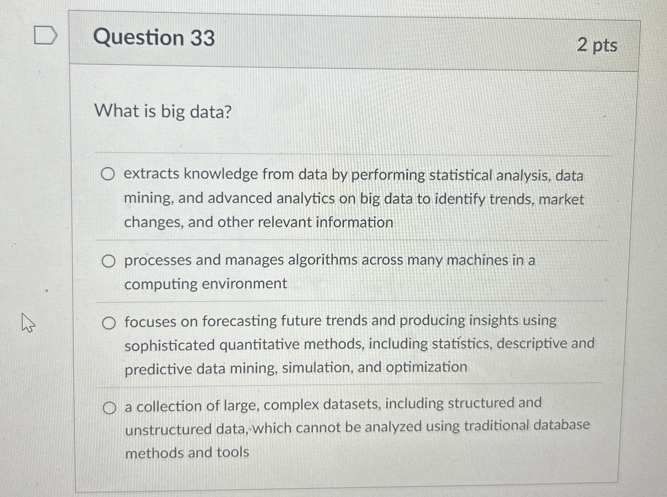 Question 3 3 What is big data? extracts knowledge