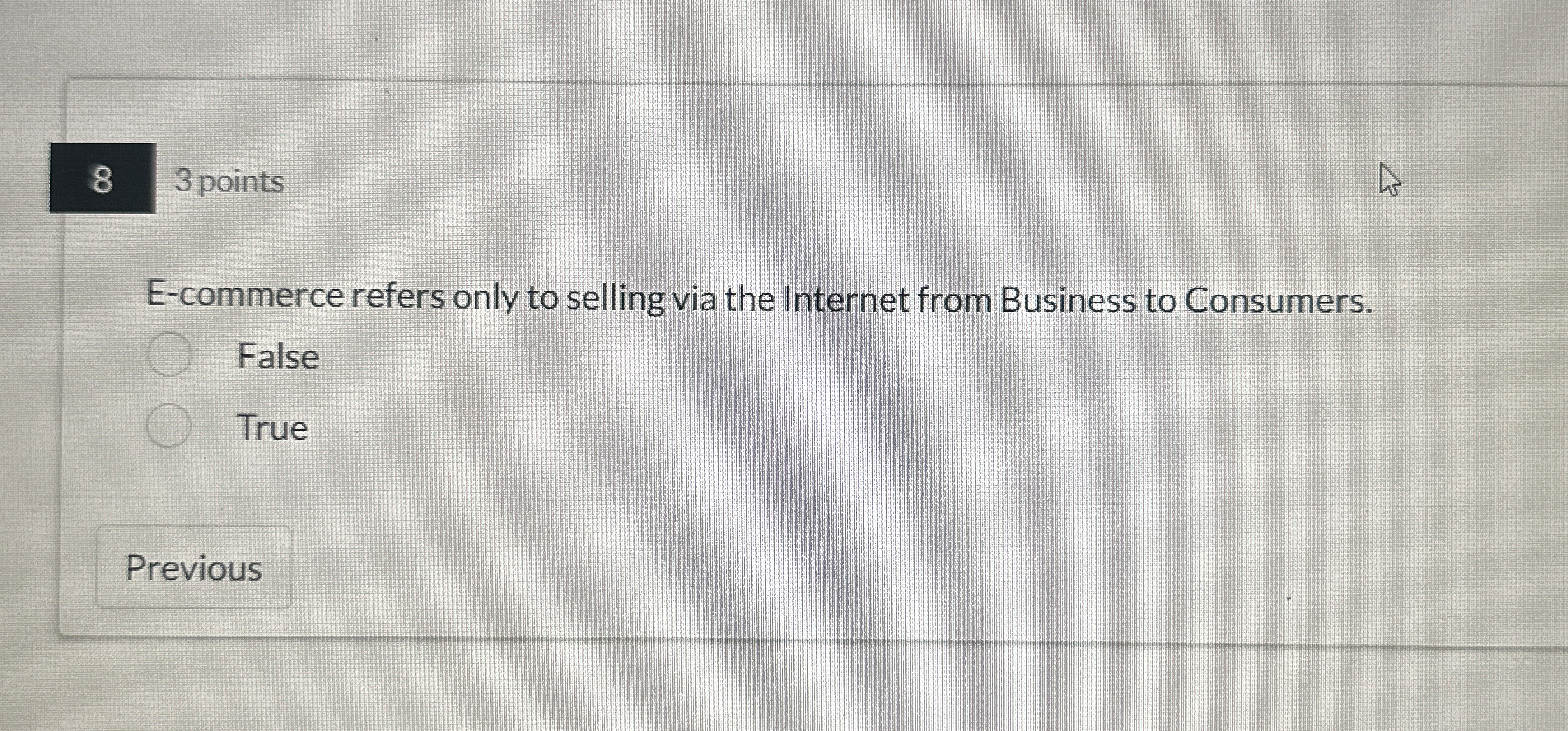 8 3 points E - commerce refers only to selling