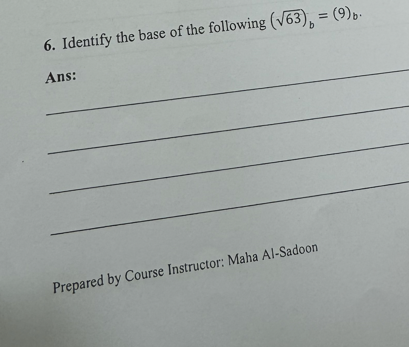 Identify the base of the following ( 6 3 2 ) b =