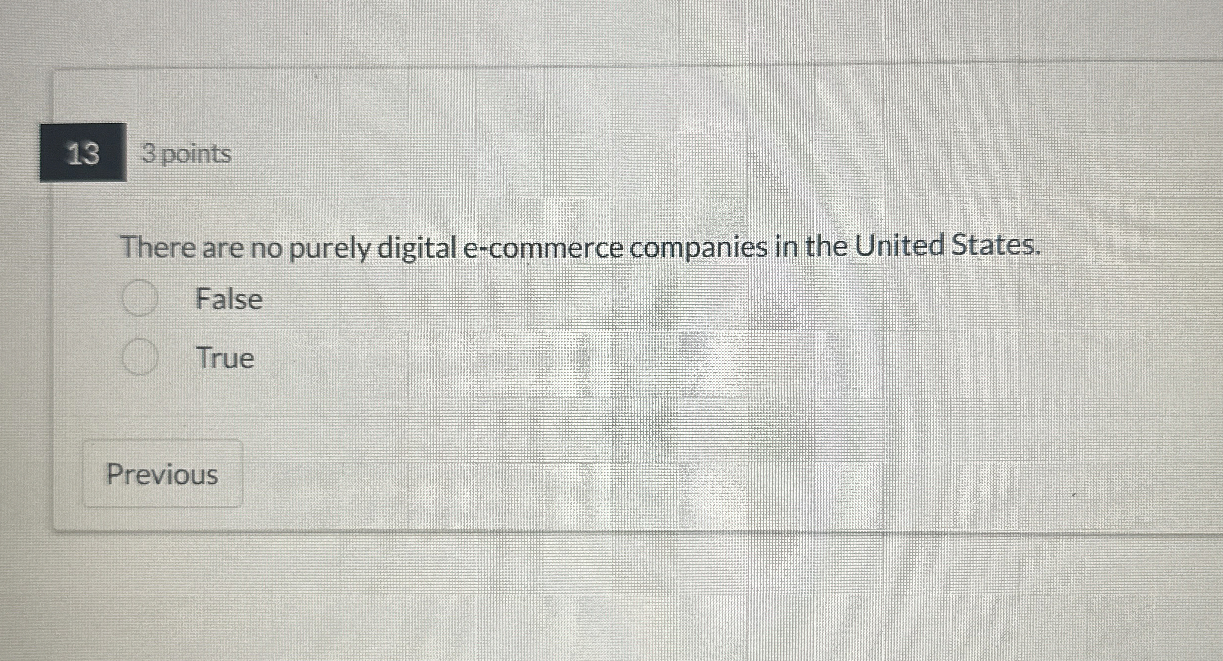 3 points There are no purely digital e - commerce