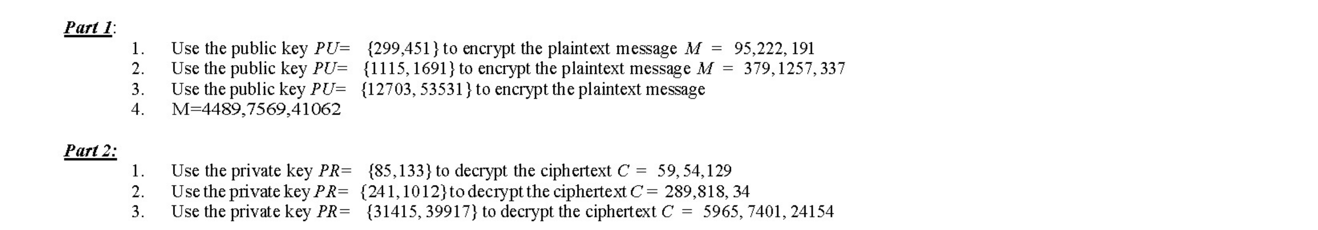 Use the RSA algorithm to encrypt / decrypt short
