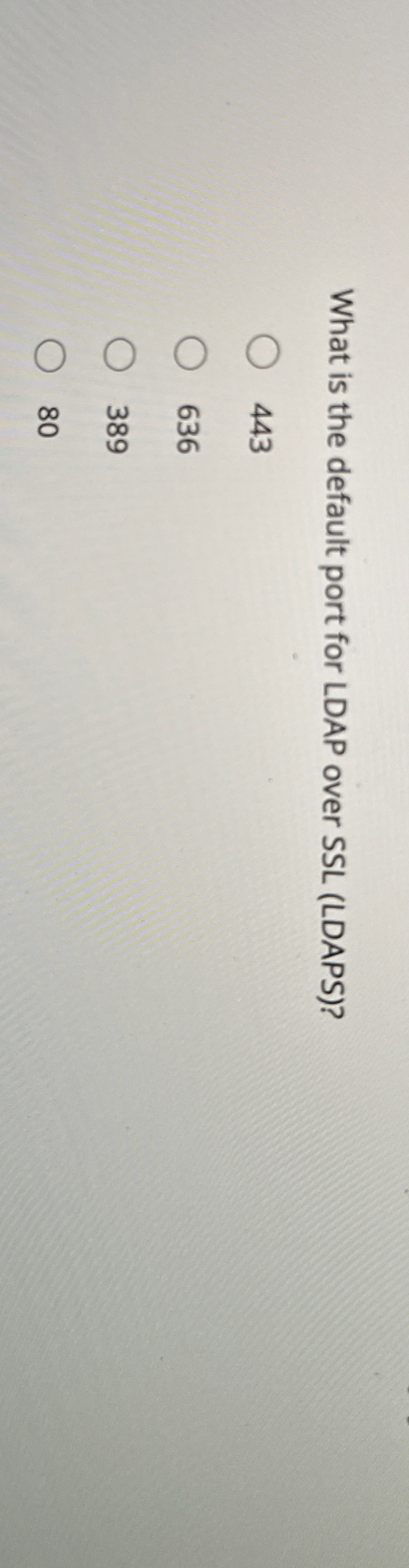 What is the default port for LDAP over SSL (