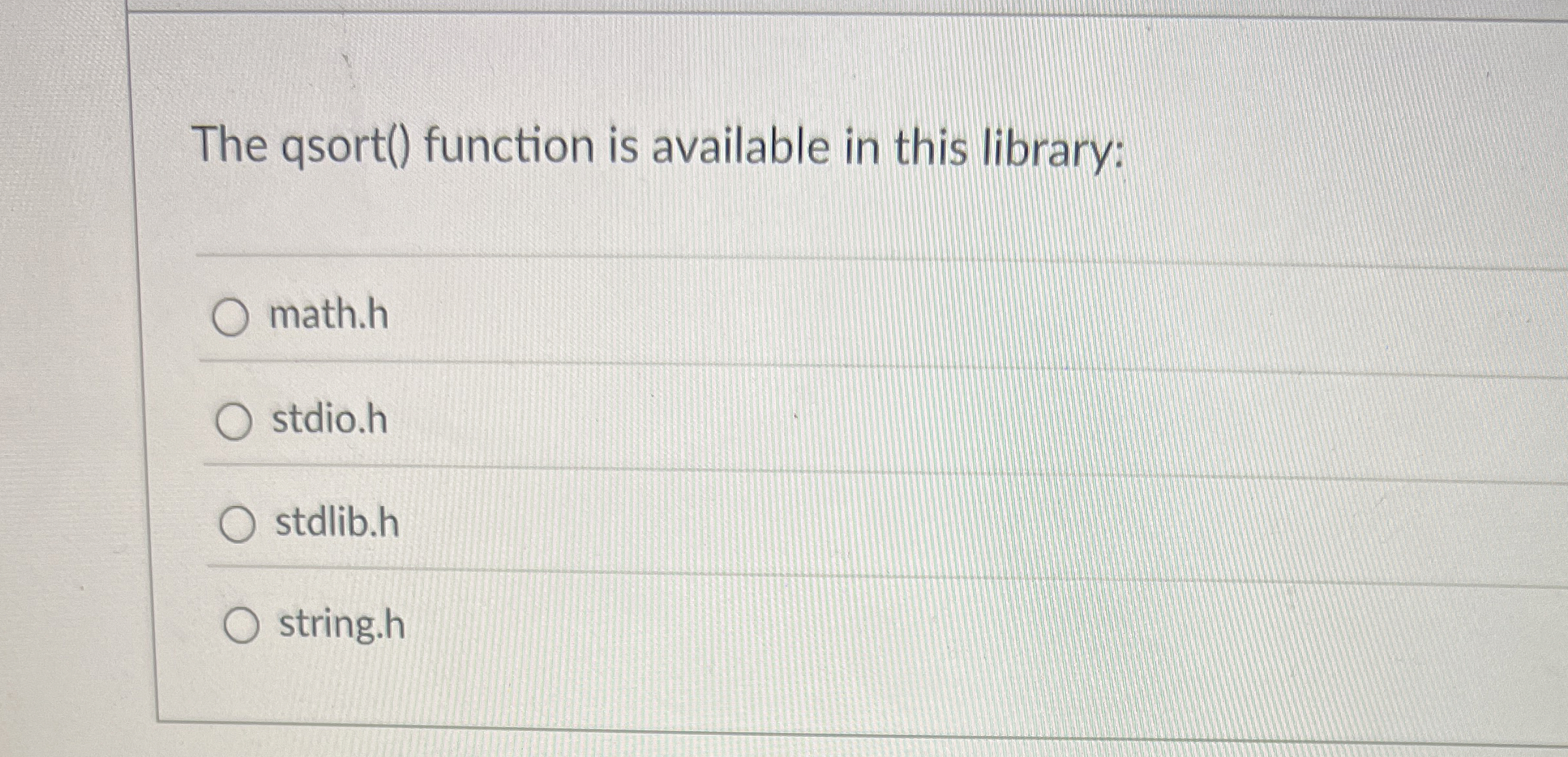 The qsort ( ) function is available in this