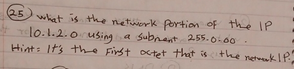 ( 2 5 ) What is the network portion of the IP 1 0