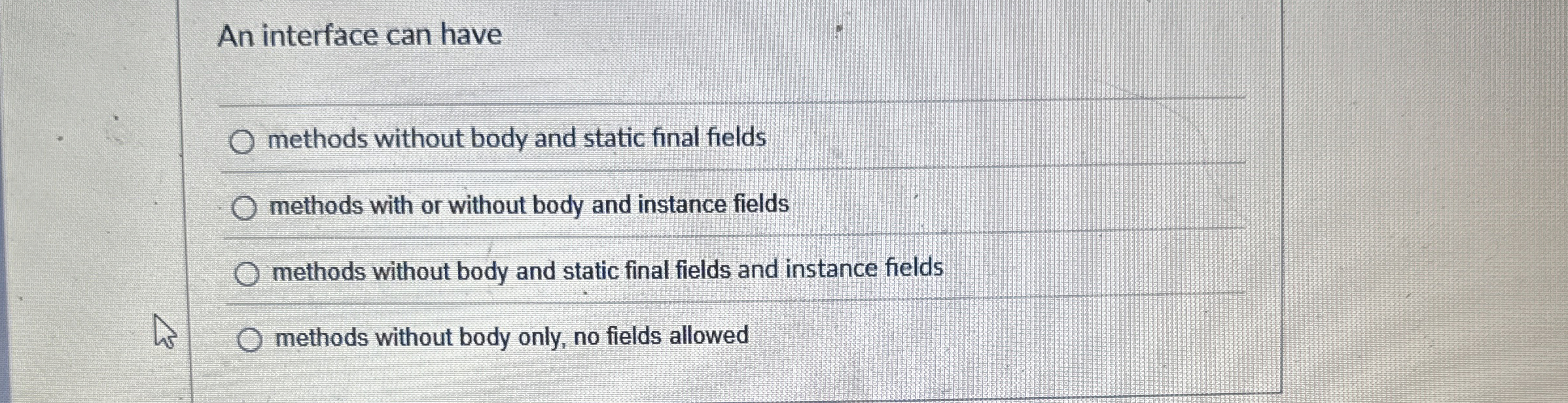 An interface can have methods without body and
