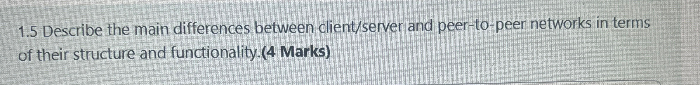 1 . 5 Describe the main differences between