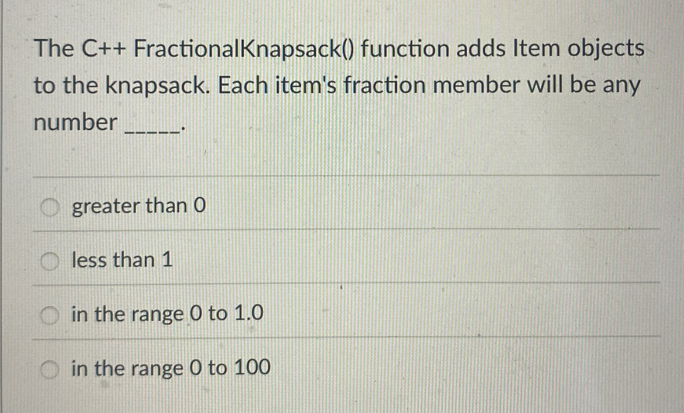 The C + + FractionalKnapsack ( ) function adds