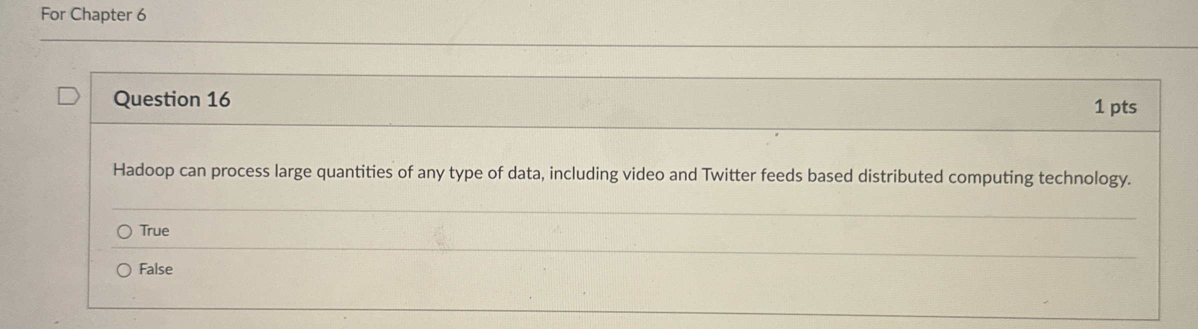 Question 1 6 Hadoop can process large quantities