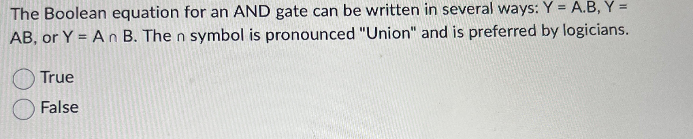 The Boolean equation for an AND gate can be