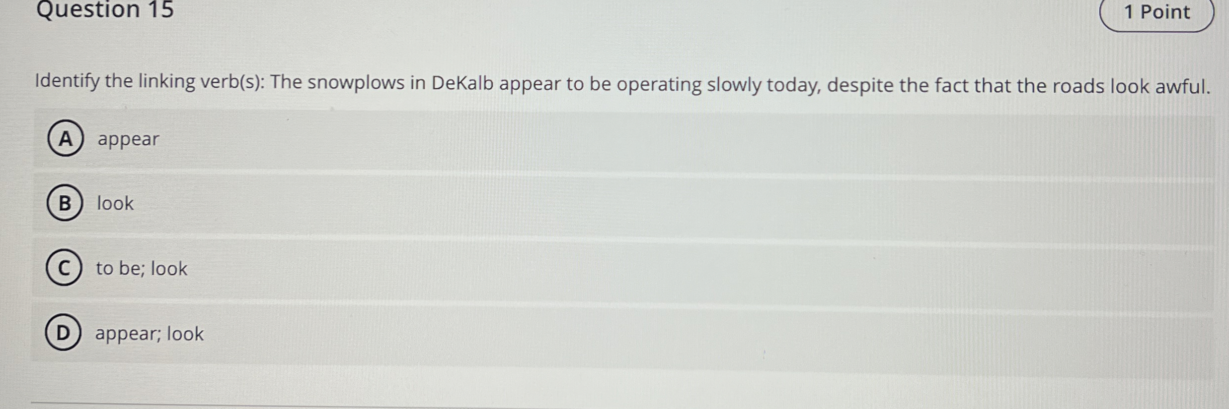 Question 1 5 Identify the linking verb ( s ) :