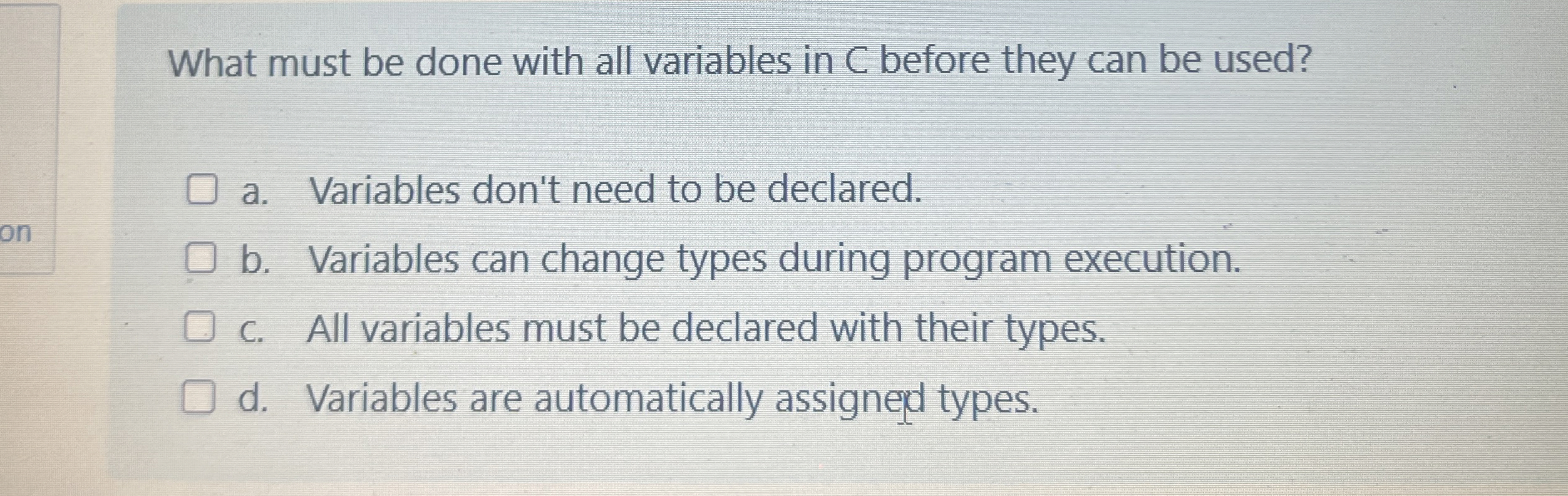 What must be done with all variables in C before