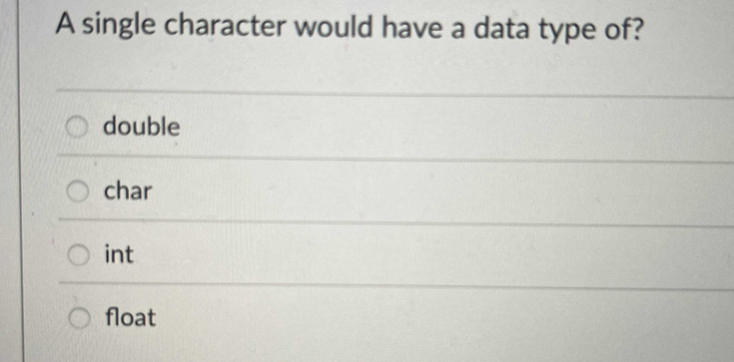 A single character would have a data type of ?