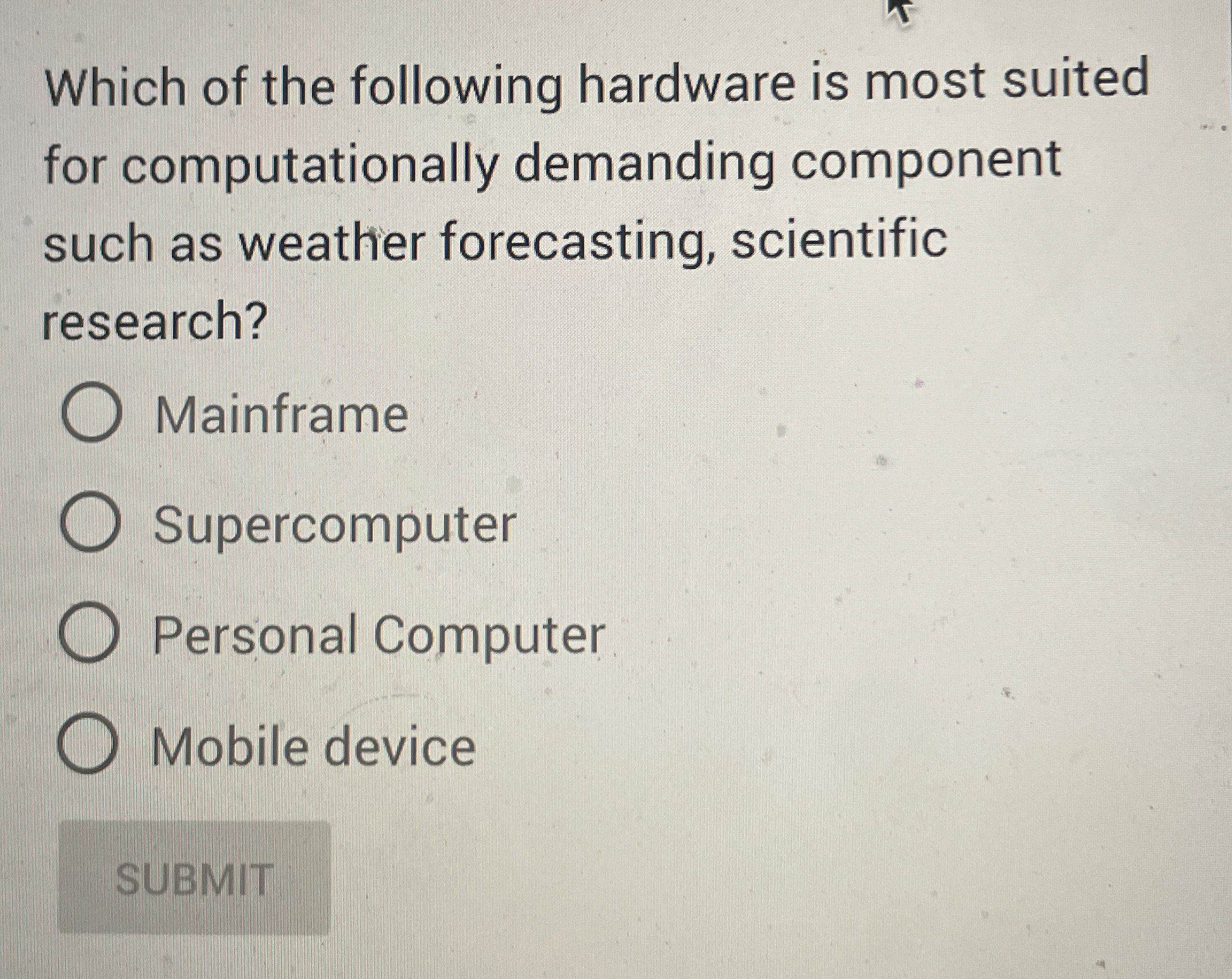 Which of the following hardware is most suited