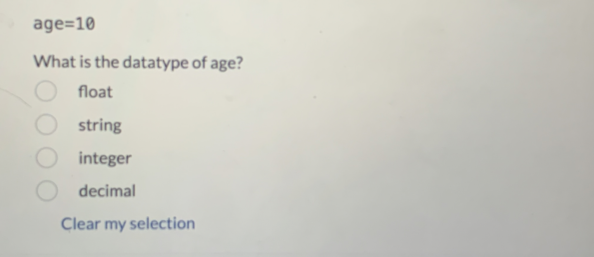 age = 1 0 What is the datatype of age? float