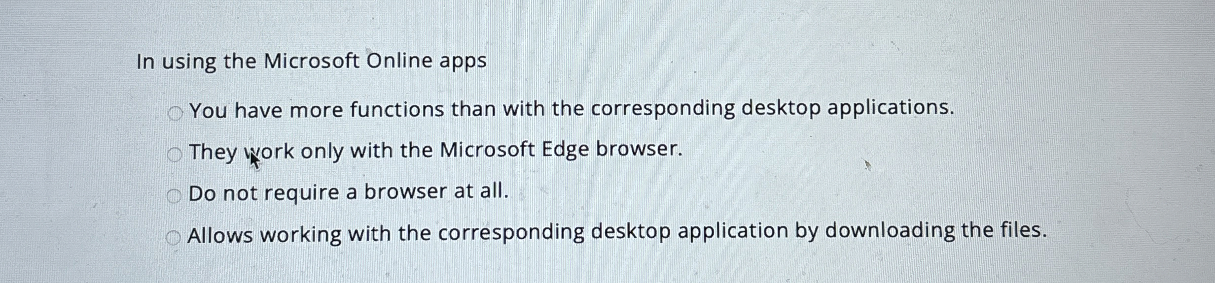 In using the Microsoft Online apps You have more