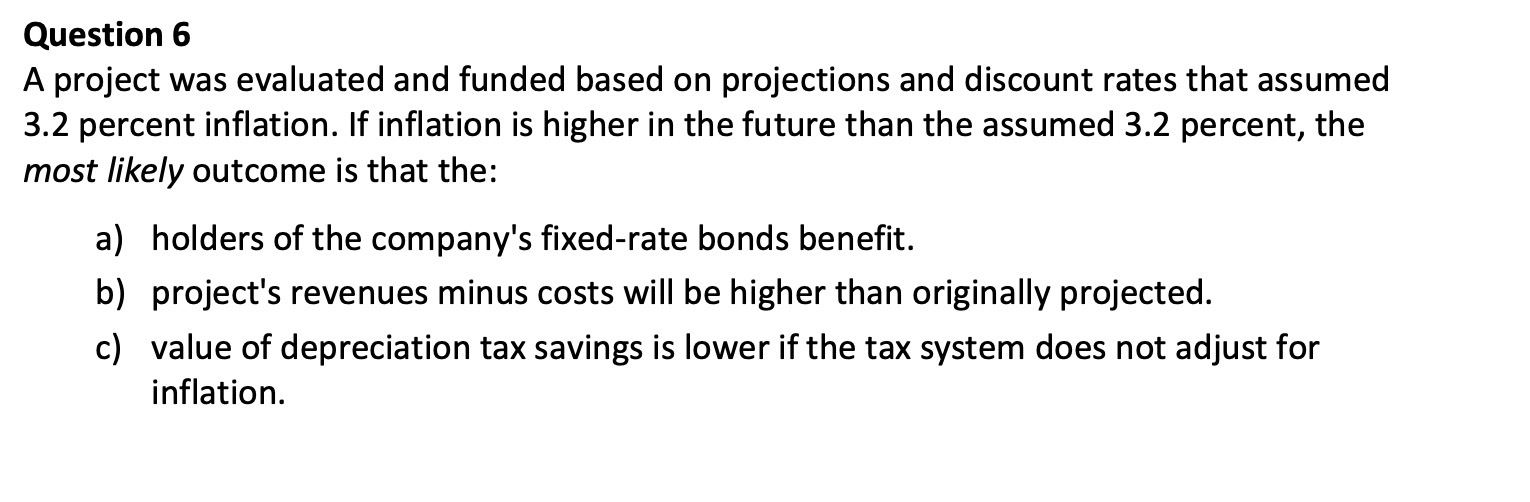 Question 6 A project was evaluated and funded