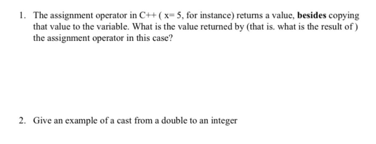 The assignment operator in , for instance