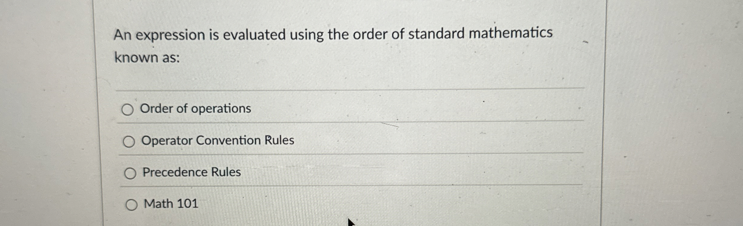 An expression is evaluated using the order of
