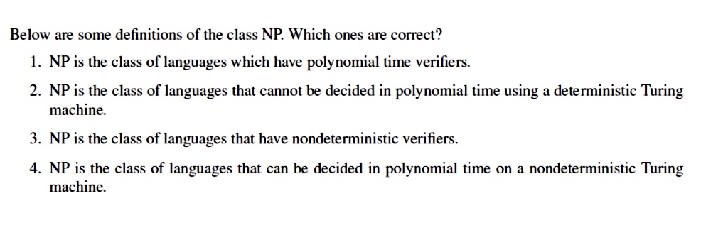 Below are some definitions of the class NP .