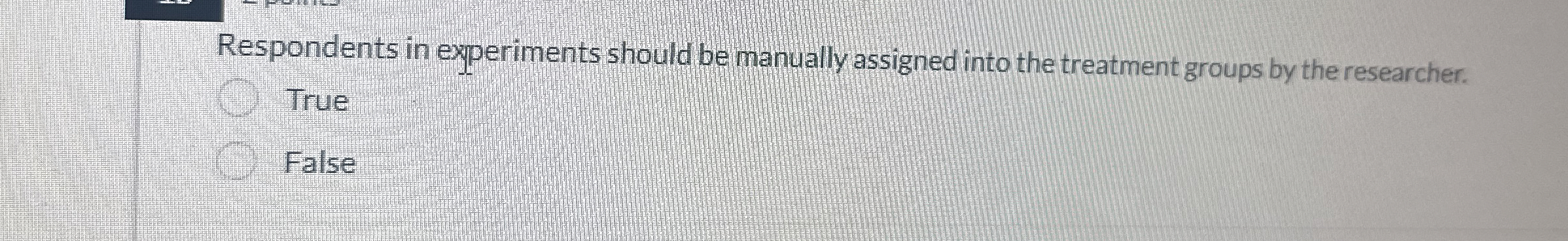 Respondents in experiments should be manually