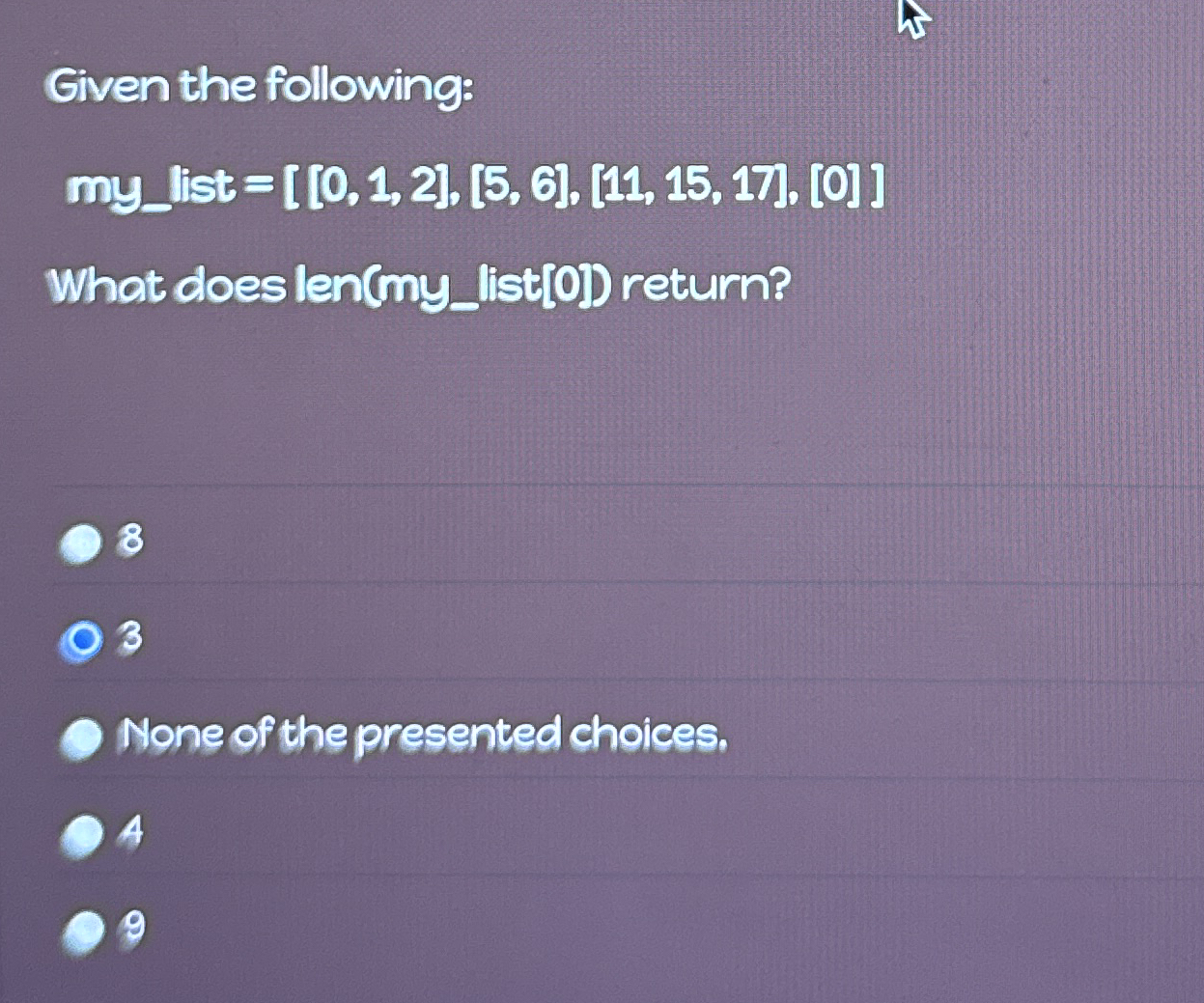 Given the following: m y list = [ 0 1 2 5 6 ? 1 1