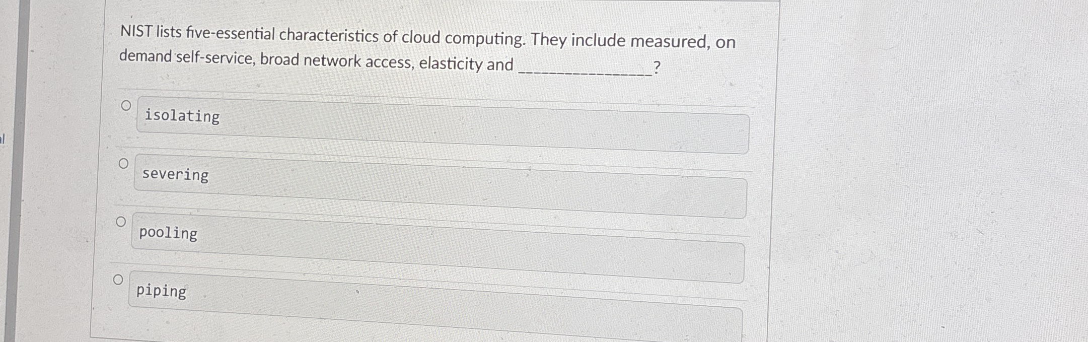 NIST lists five - essential characteristics of