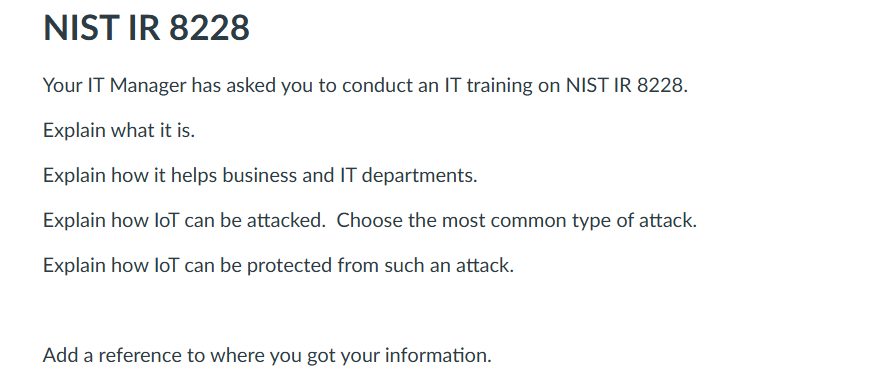 Your IT Manager has asked you to conduct an IT