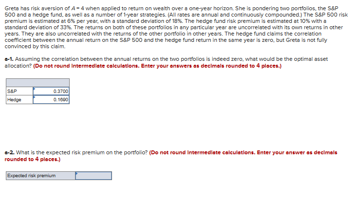 Greta has risk aversion of A = 4 when applied to