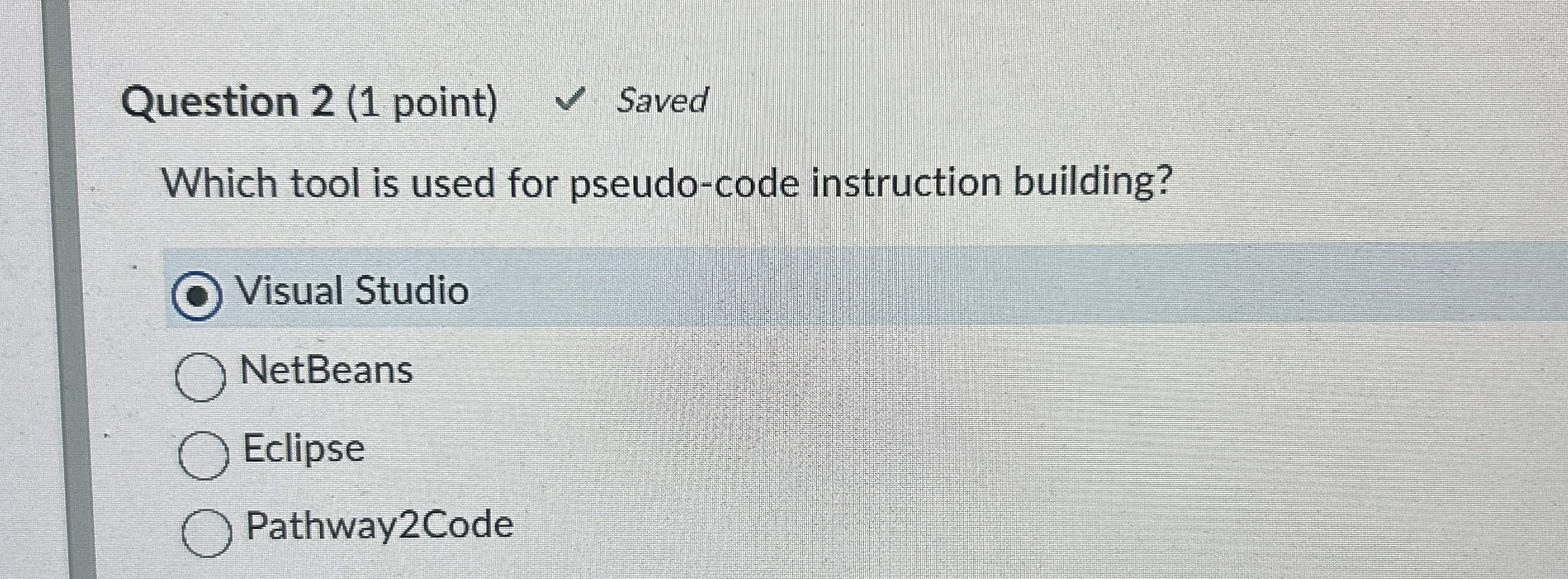 Question 2 ( 1 point ) Saved Which tool is used