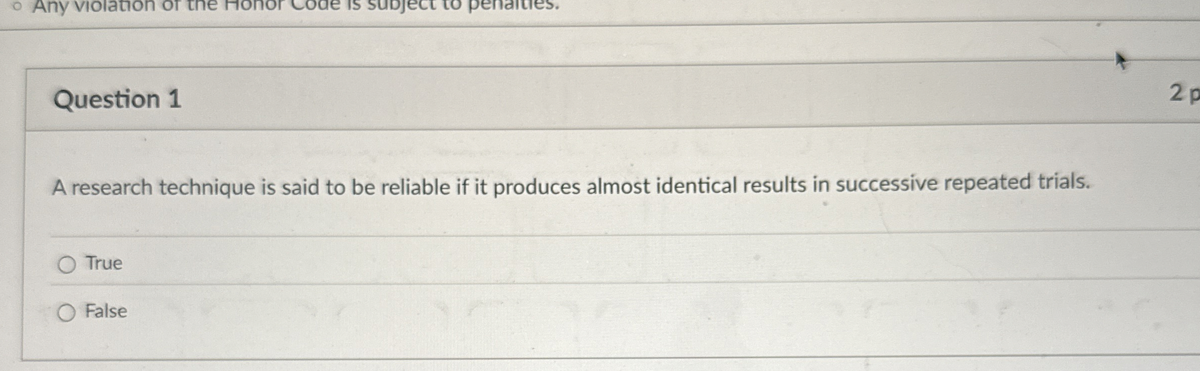 Question 1 A research technique is said to be