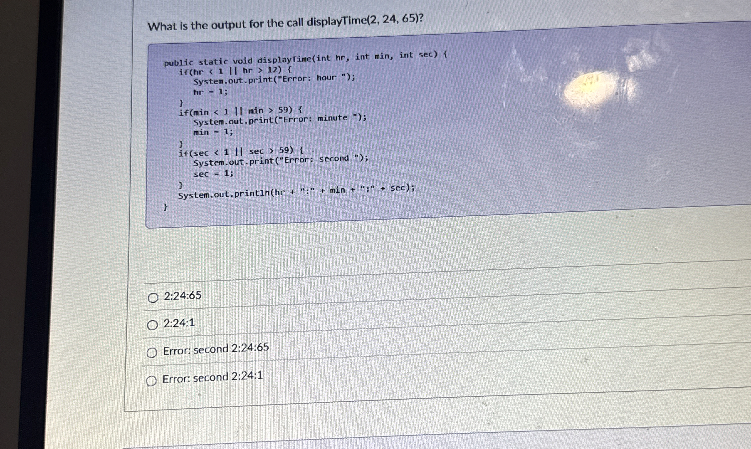 What is the output for the call displayTime ( 2 ,