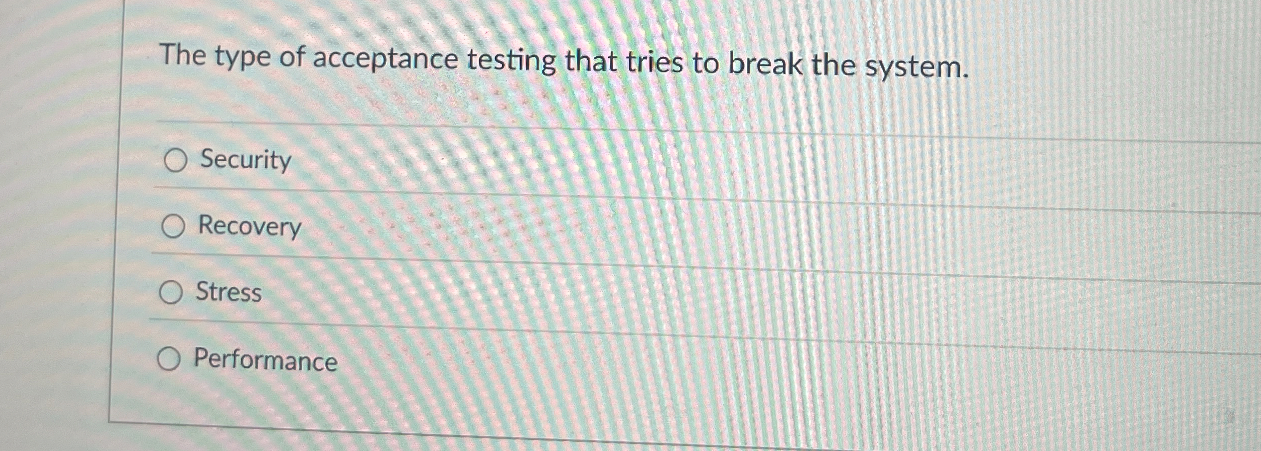 The type of acceptance testing that tries to