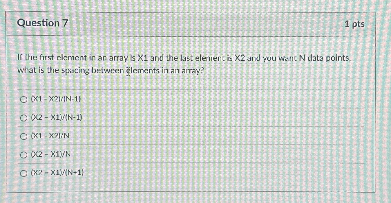Question 7 If the first element in an array is X