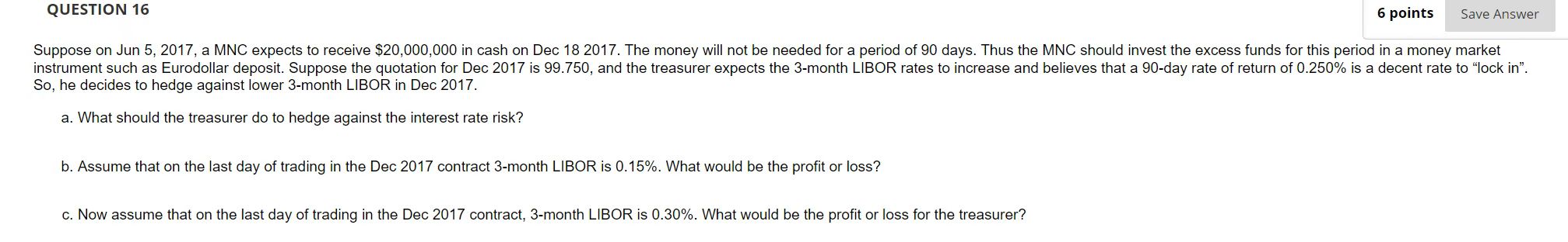 QUESTION 16 6 points Save Answer Suppose on Jun