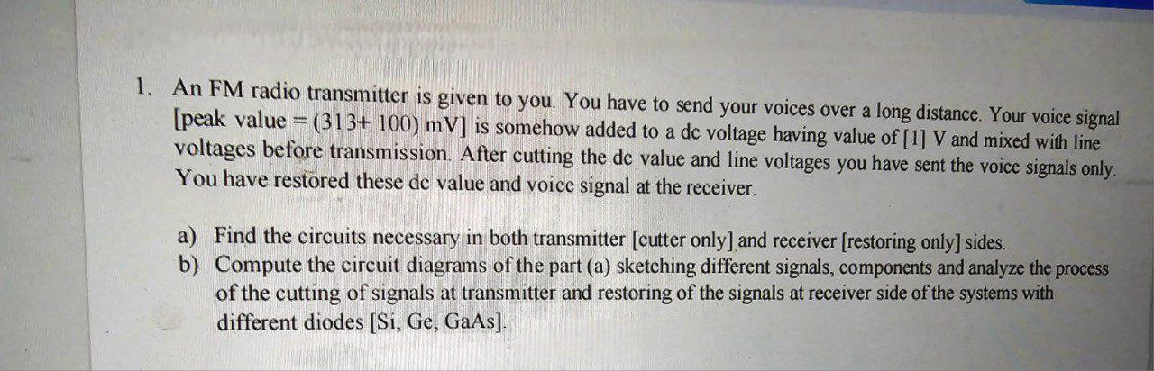 1 . An FM radio transmitter is given to you. You
