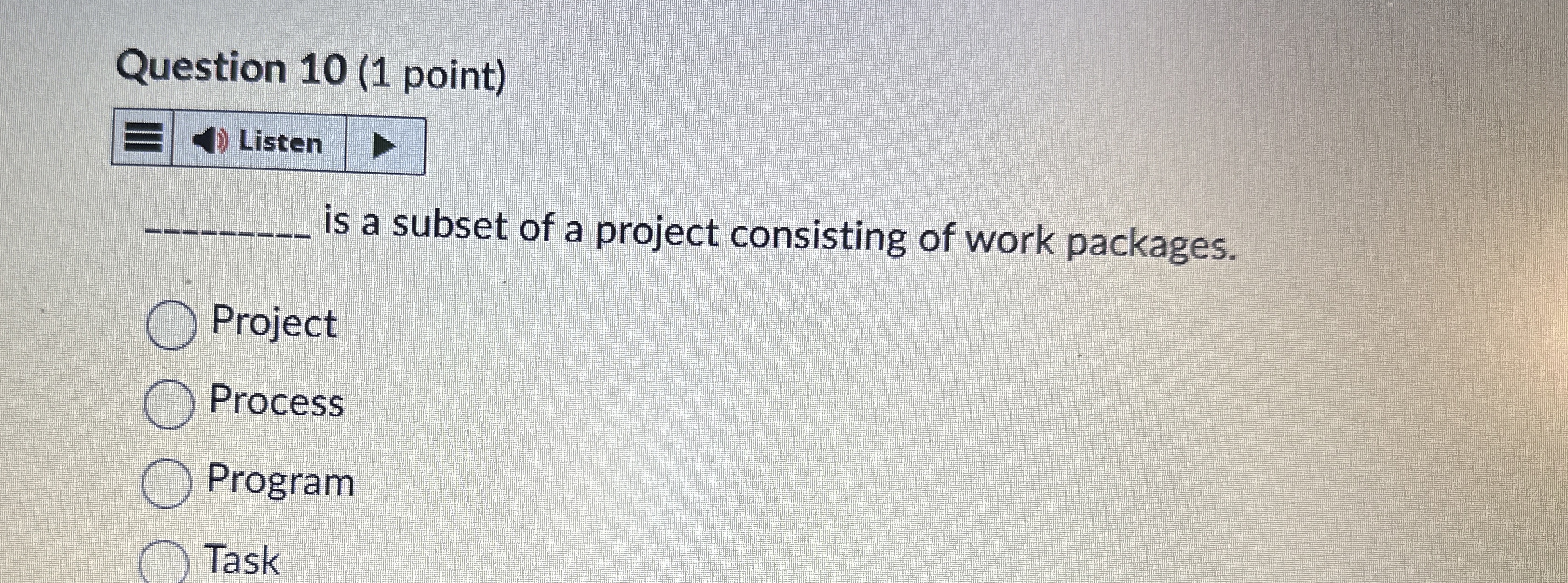 Question 1 0 ( 1 point ) is a subset of a project