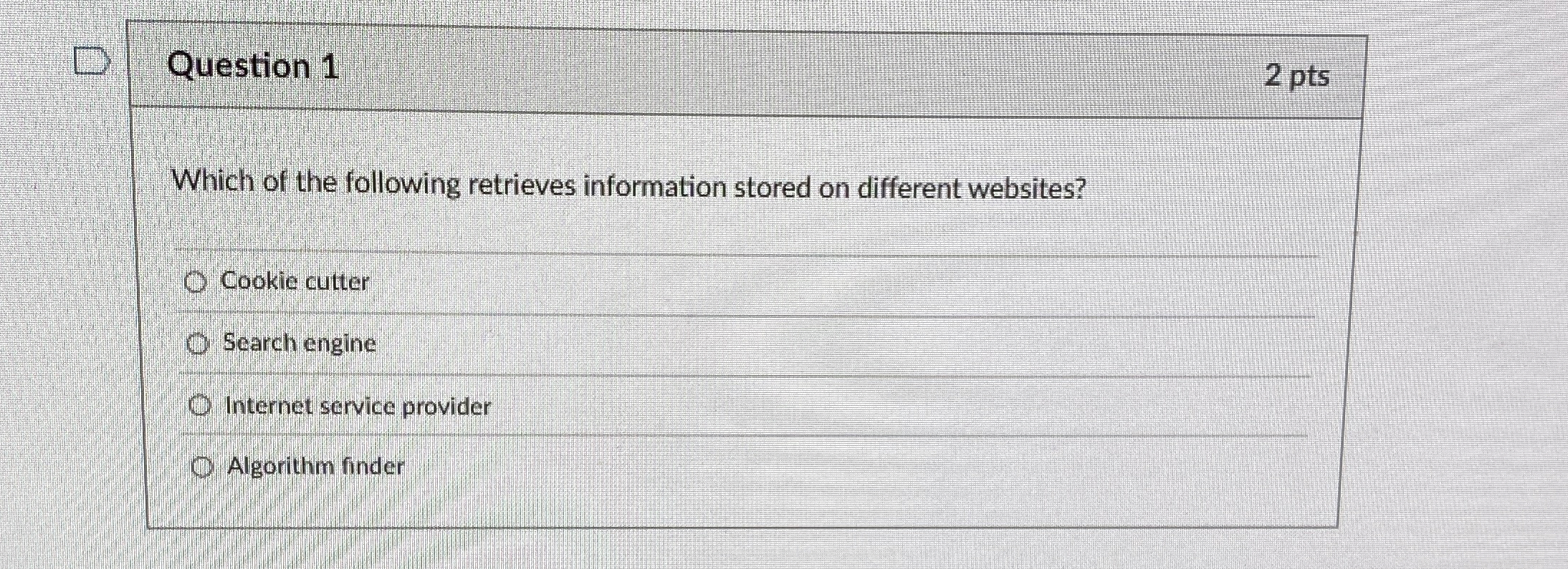 Question 1 2 pts Which of the following retrieves