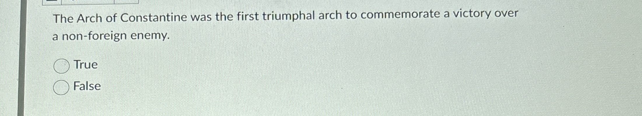 The Arch of Constantine was the first triumphal