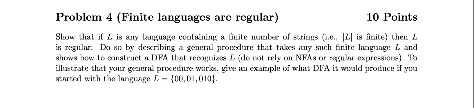 Problem 4 ( Finite languages are regular ) 1 0