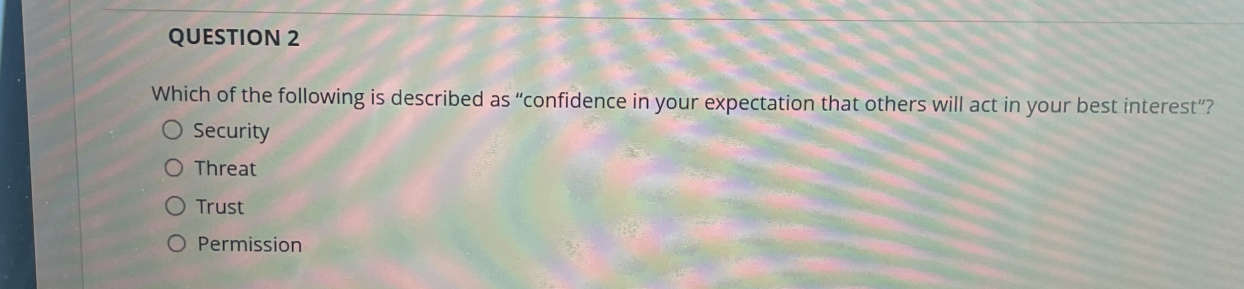 QUESTION 2 Which of the following is described as
