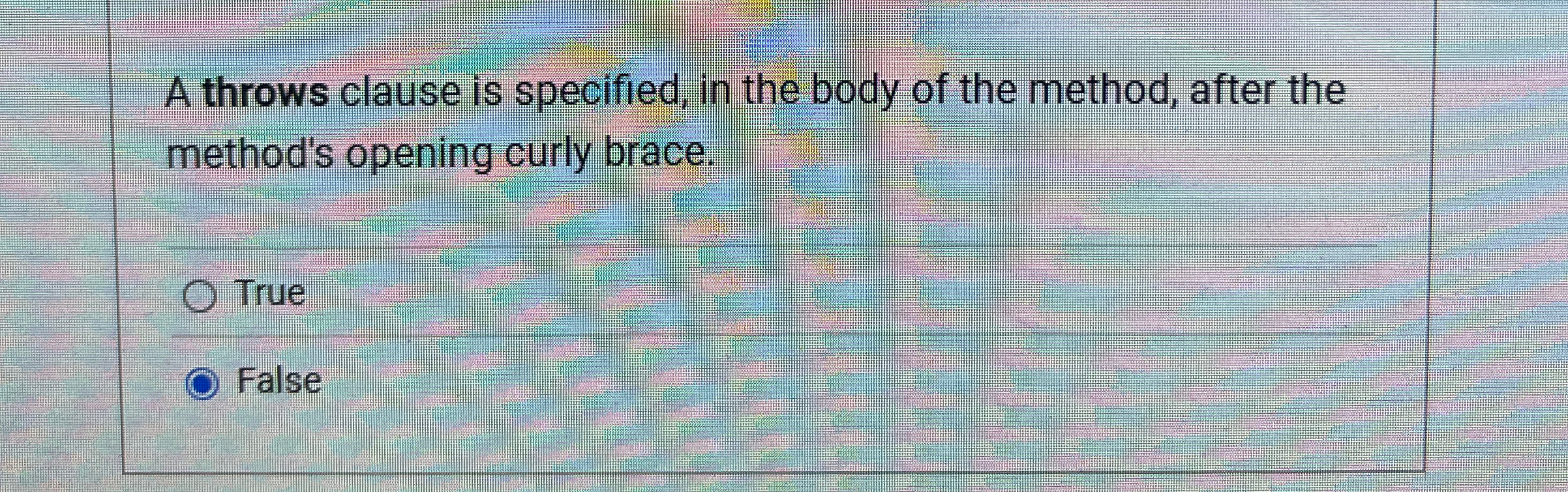 A throws clause is specified, in the body of the