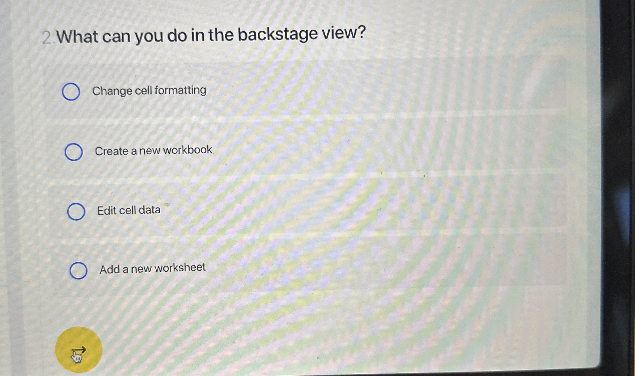 What can you do in the backstage view? Change