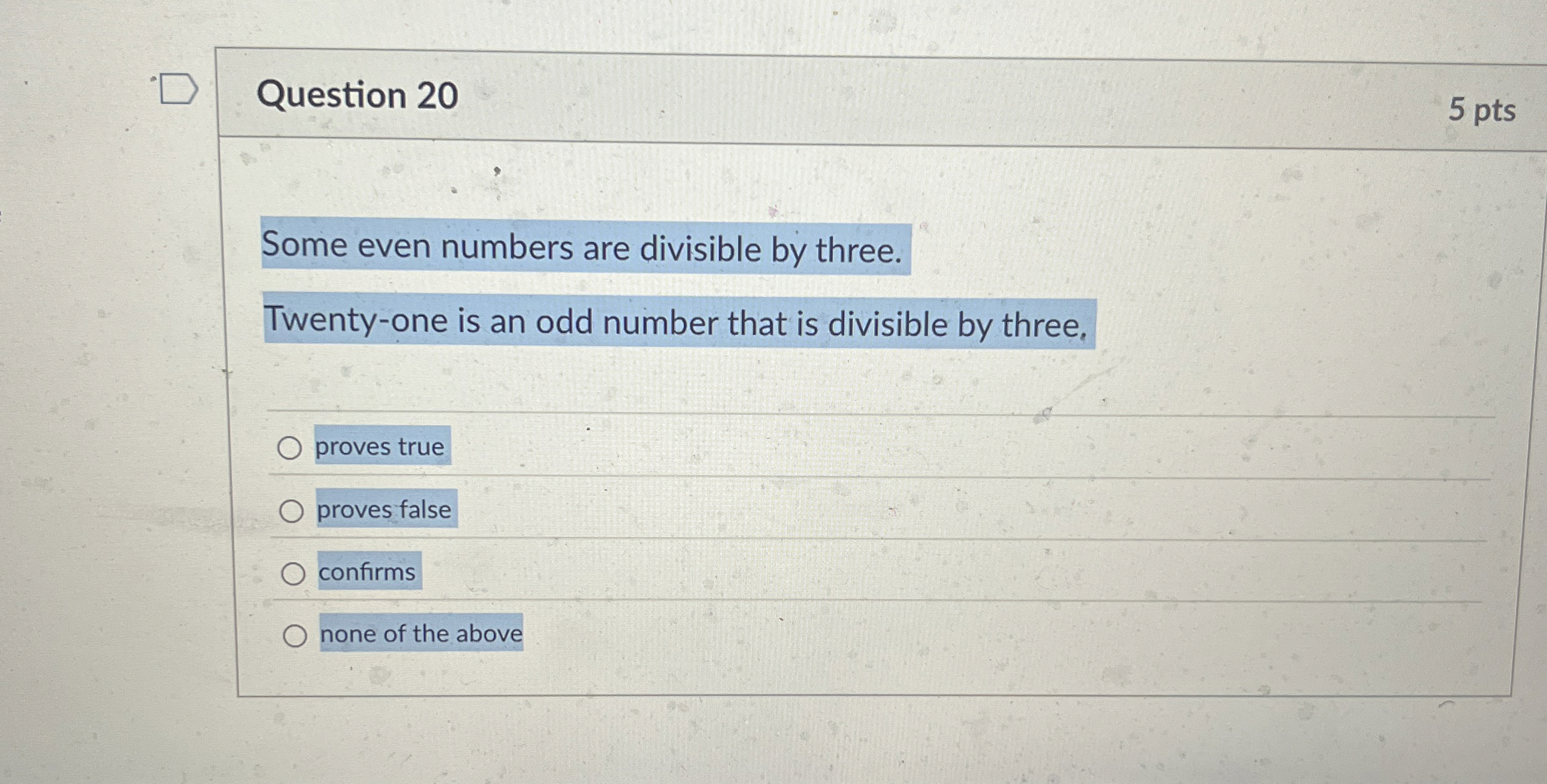 Question 2 0 5 pts Some even numbers are