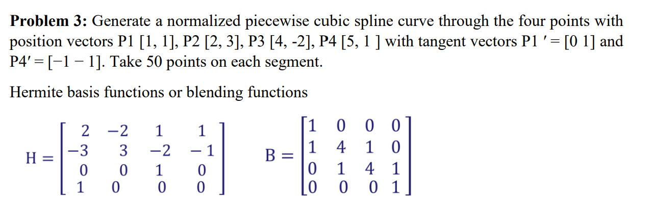 Problem 3 : Generate a normalized piecewise cubic