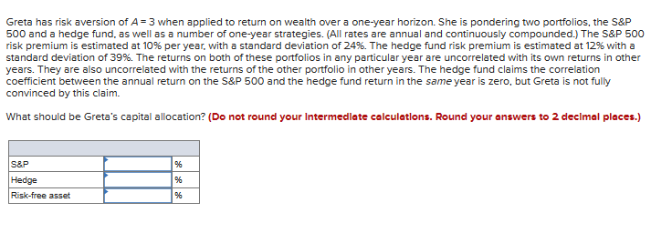 Greta has risk aversion of A = 3 when applied to