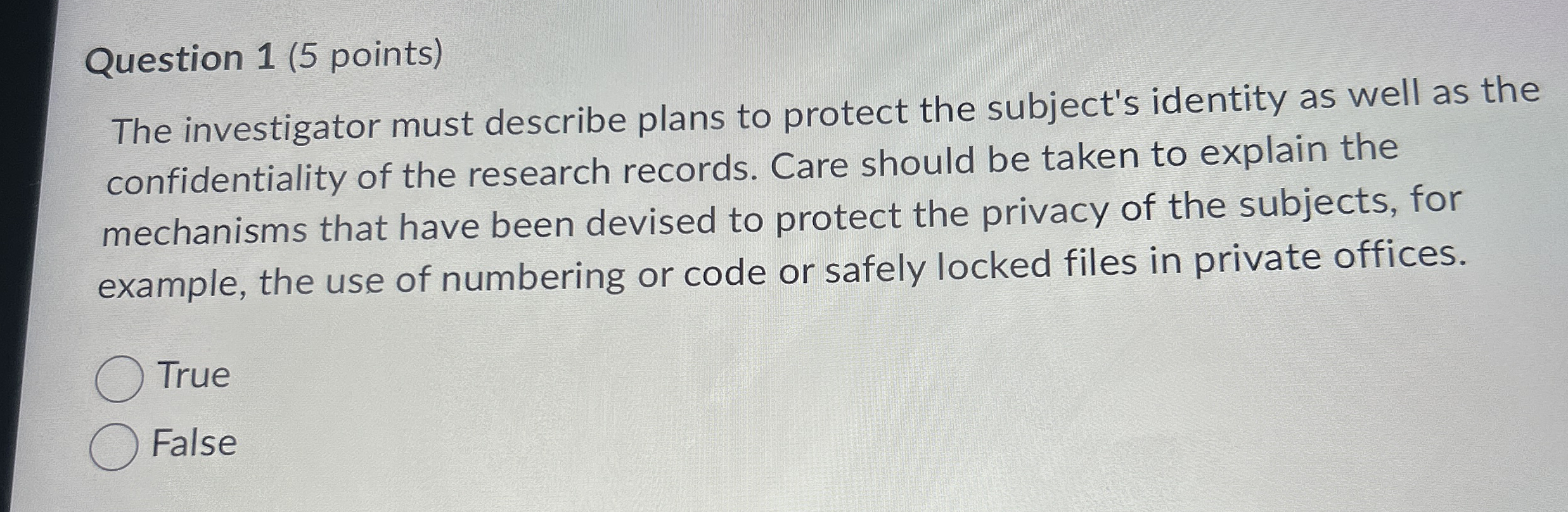 Question 1 ( 5 points ) The investigator must
