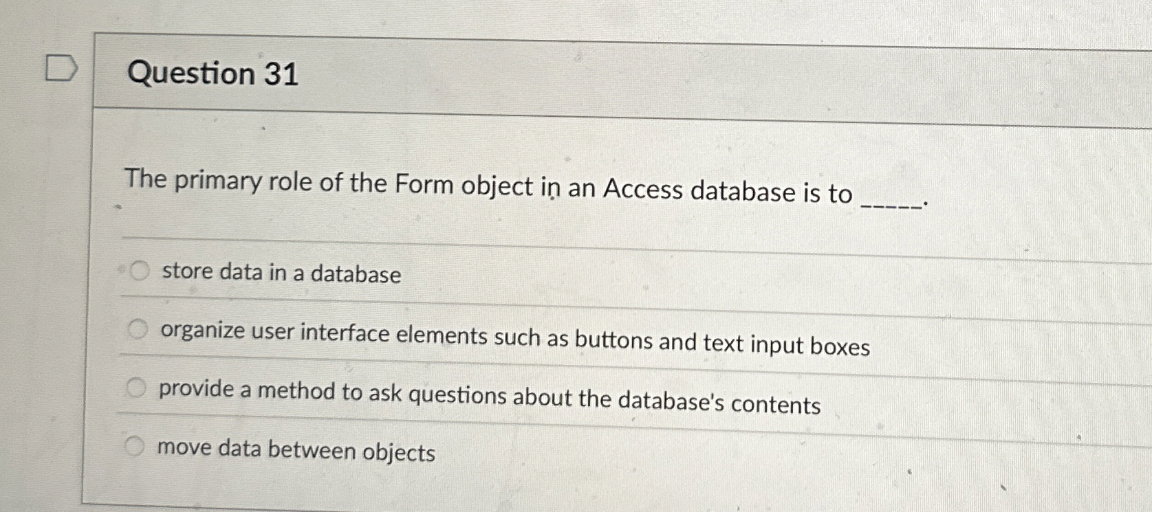 Question 3 1 The primary role of the Form object